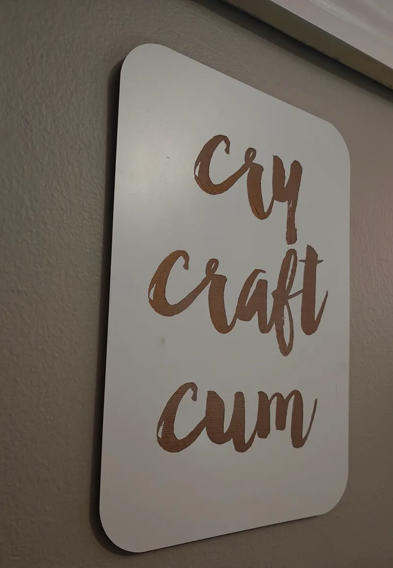 Photo of "Cry Craft Cum" Sign